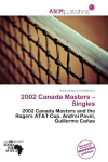 2002 Canada Masters - Singles: 2002 Canada Masters and the Rogers AT&T Cup, Andrei Pavel, Guillermo Ca&ntilde;as
