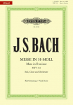 Messe h-Moll BWV 232: f&uuml;r Soli, Chor und Orchester / Klavierauszug