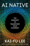 AI Native: The Mandate to Transform Your Company