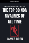 The Top 30 NBA Rivalries of all Time