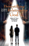 Demystifying the Mystical Experience of Relationship with God: Making the Process Understandable and Relevant