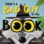Theres a Bad Guy in this Book: A Funny and Interactive Book for Kids
