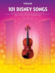 101 Disney Songs: For Violin - Violin Music Book with Pieces from Beloved Movies and Cartoons - Violin Sheet Music Book for Beginners and Experienced Players