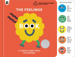 The Feelings Book: Touch-and-Feel Emotions: Created in partnership with the Play team at Great Ormond Street Hospital