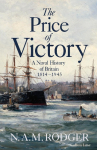The Price of Victory: A Naval History of Britain: 1815 - 1945