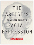 Artists Complete Guide to Facial Expression, The