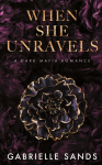 When She Unravels: A Dark Mafia Romance