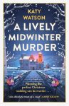 A Lively Midwinter Murder: A cosy Christmas murder mystery to curl up with this festive season