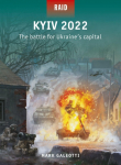 Kyiv 2022: The Battle for Ukraines Capital