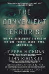 The Convenient Terrorist: Two Whistleblowers Stories of Torture, Terror, Secret Wars, and CIA Lies