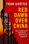 Red Dawn Over China: The Unlikely Rise of the Chinese Communist Party