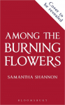 Among the Burning Flowers: Take your first steps into the epic