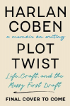 Plot Twist: Life, Craft, and the Messy First Draft: A Memoir on Writing