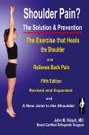 Shoulder Pain? The Solution & Prevention: Fifth Edition, Revised & Expanded