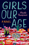 Girls Our Age: A Novel