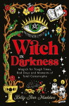 Witch in Darkness: Magic When You Need it Most