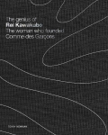 The Genius of Rei Kawakubo: The woman who founded Comme des Gar&ccedil;ons