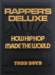 Rappers Deluxe: How Hip Hop Made The World