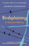Birdsplaining: A Natural History