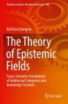The Theory of Epistemic Fields: Fuzzy-Semantic Foundations of Intellectual Categories and Knowledge Factories