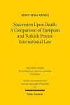 Succession Upon Death: A Comparison of European and Turkish Private International Law