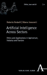Artificial Intelligence Across Sectors: Ethics and Applications in Agriculture, Industry and Tourism
