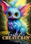 Fantastic Creatures Coloring Book for Adults: cute Creatures Coloring Book Grayscale | cute Monsters Coloring Book for Adults | Fantasy Beasts Coloring Book Magic