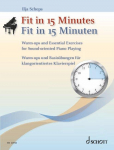 Fit in 15 Minuten: Warm-ups und Basis&uuml;bungen f&uuml;r klangorientiertes Klavierspiel. Klavier.