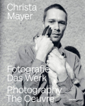 Fotografie. Das Werk: Christa Mayer