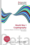 World War I Cryptography: Zimmermann Telegram, Trench Code, Room 40, Arthur Zimmermann