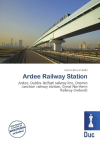 Ardee Railway Station: Ardee, Dublin-Belfast railway line, Dromin Junction railway station,    Great Northern Railway (Ireland)