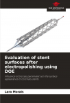 Evaluation of stent surfaces after electropolishing using DOE: Influence of process parameters on the surface appearance of coronary stents