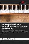 The repertoire as a motivating factor in basic piano study: The relevance of including Portuguese composers, considering the realities of music education in Portugal and Italy