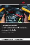 The protection and commercialization of computer programs in Cuba: Copyright and software in Cuba