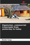 Ziguinchor, commercial crossroads from yesterday to today