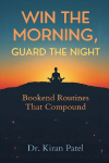 Win the Morning, Guard the Night: Bookend Routines That Compound