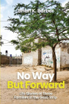No Way but Forward: Life Stories of Three Families in the Gaza Strip