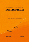 The Theory and Practice of Enterprise AI: Recipes and Reference Implementations for Marketing, Supply Chain, and Production Operations