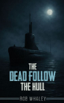 The Dead Follow The Hull
