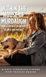 Within the House of Murdaugh: Amid a Unique Friendship, Blanca and Maggie