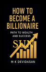 How to Become a Billionaire: Path to Wealth and Success