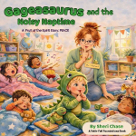 Gageasaurus and the Noisy Naptime: A Fruit of the Spirit Story: Peace