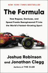 The Formula: How Rogues, Geniuses, and Speed Freaks Reengineered F1 Into the Worlds Fastest-Growing Sport
