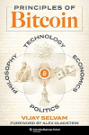 Principles of Bitcoin: Technology, Economics, Politics, and Philosophy