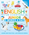 English for Everyone Junior: 5 Words a Day: Learn and Practise 1,000 English Words