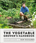 The Vegetable Growers Handbook: Unearth Your Gardens Full Potential