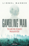 Gambling Man: The Wild Ride of Japan's Masayoshi Son