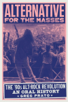 Alternative for the Masses: The 90s Alt-Rock Revolution - An Oral History