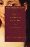 Reading the Women of the Bible: A New Interpretation of Their Stories