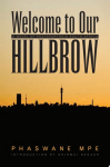 Welcome to Our Hillbrow A Novel of Postapartheid South Africa